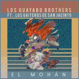 Los Guayabo Brothers Ft Los Gaiteros De San Jacinto - El Mohan.jpg